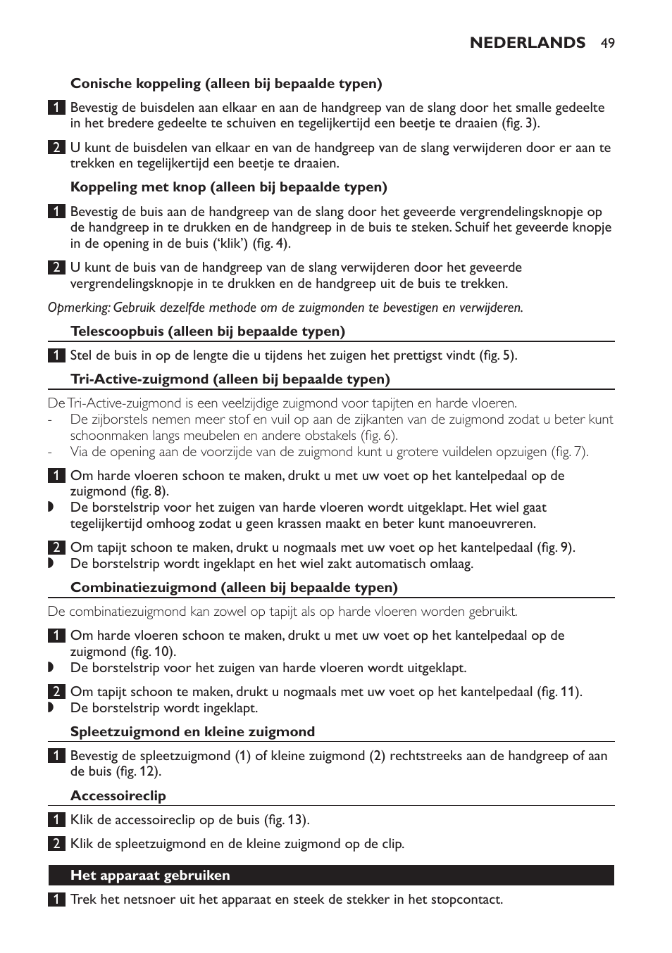Conische koppeling (alleen bij bepaalde typen), Koppeling met knop (alleen bij bepaalde typen), Telescoopbuis (alleen bij bepaalde typen) | Tri-active-zuigmond (alleen bij bepaalde typen), Combinatiezuigmond (alleen bij bepaalde typen), Spleetzuigmond en kleine zuigmond, Accessoireclip, Het apparaat gebruiken | Philips Aspirador con bolsa User Manual | Page 49 / 76