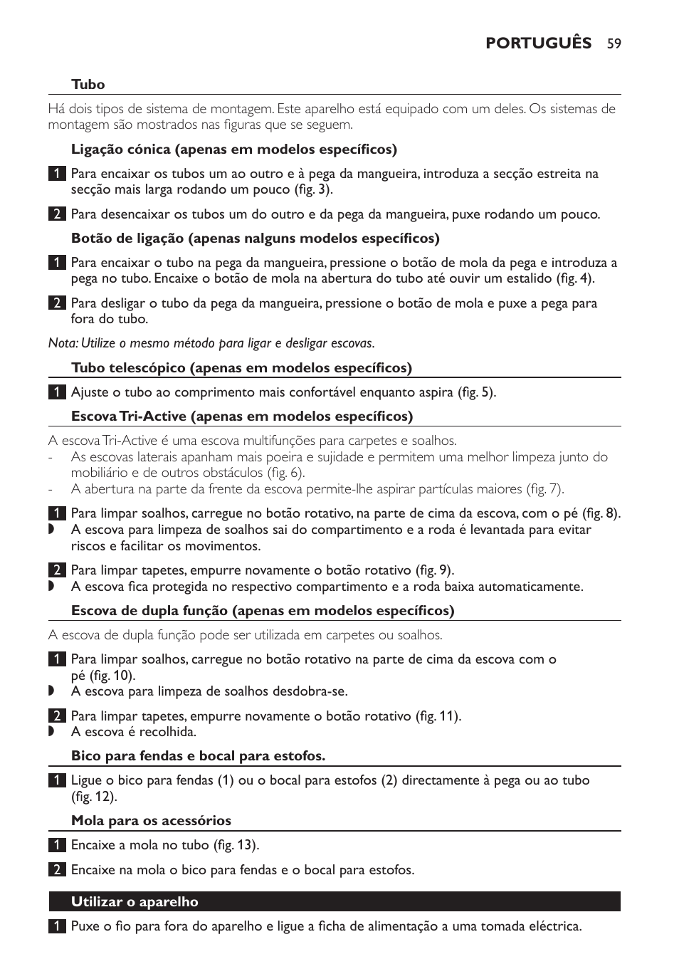 Tubo, Ligação cónica (apenas em modelos específicos), Tubo telescópico (apenas em modelos específicos) | Escova tri-active (apenas em modelos específicos), Bico para fendas e bocal para estofos, Mola para os acessórios, Utilizar o aparelho | Philips Aspirador con bolsa User Manual | Page 59 / 76