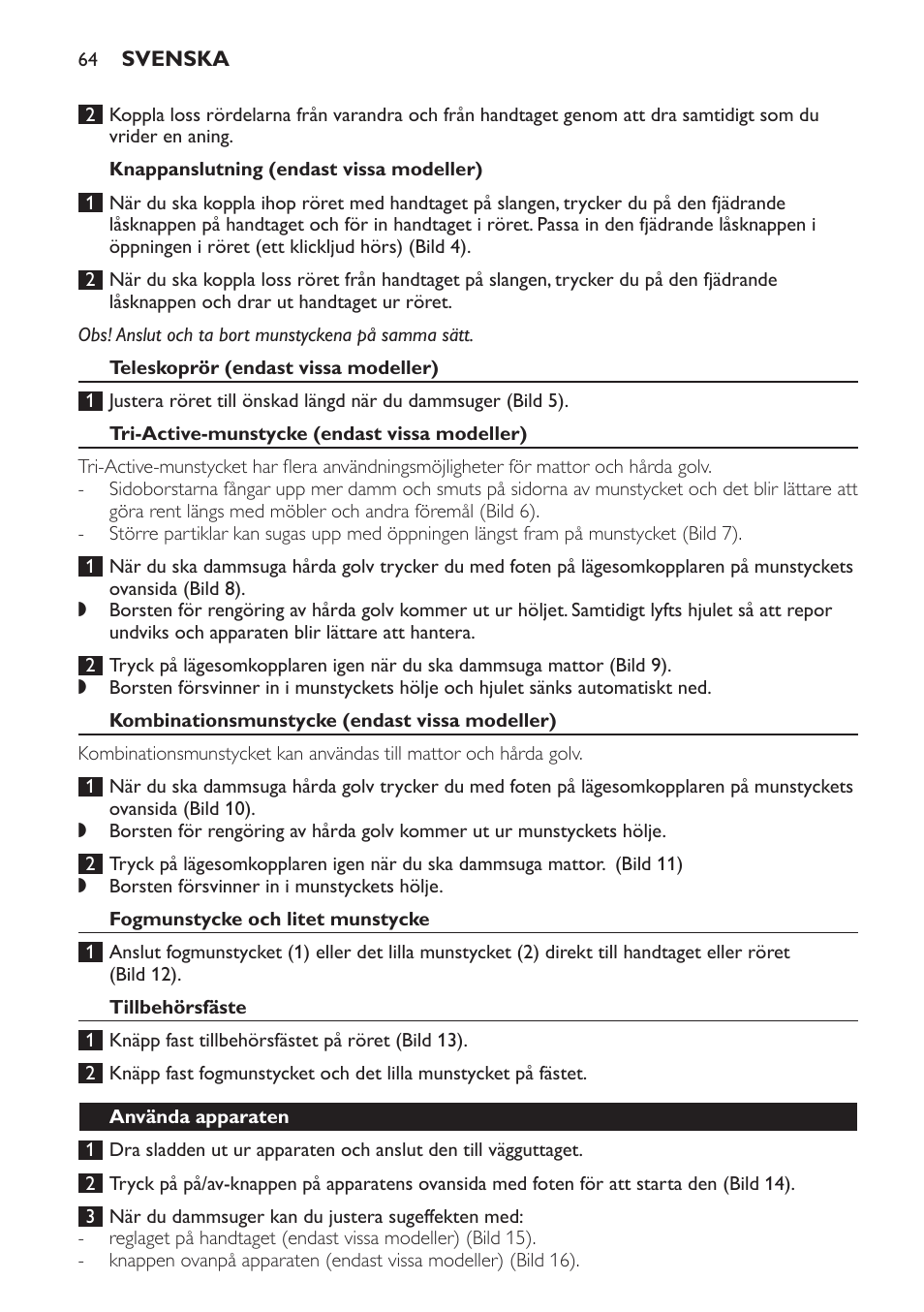 Knappanslutning (endast vissa modeller), Teleskoprör (endast vissa modeller), Tri-active-munstycke (endast vissa modeller) | Kombinationsmunstycke (endast vissa modeller), Fogmunstycke och litet munstycke, Tillbehörsfäste, Använda apparaten | Philips Aspirador con bolsa User Manual | Page 64 / 76