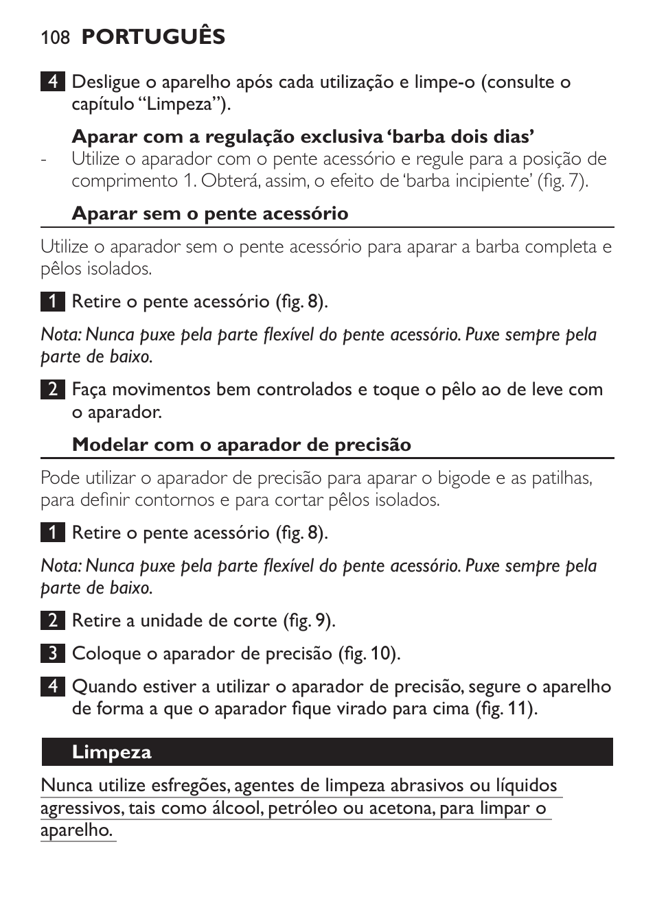 Aparar com a regulação exclusiva ‘barba dois dias, Aparar sem o pente acessório, Modelar com o aparador de precisão | Limpeza | Philips BEARDTRIMMER Series 7000 barbero con sistema de aspiración turbo User Manual | Page 108 / 136