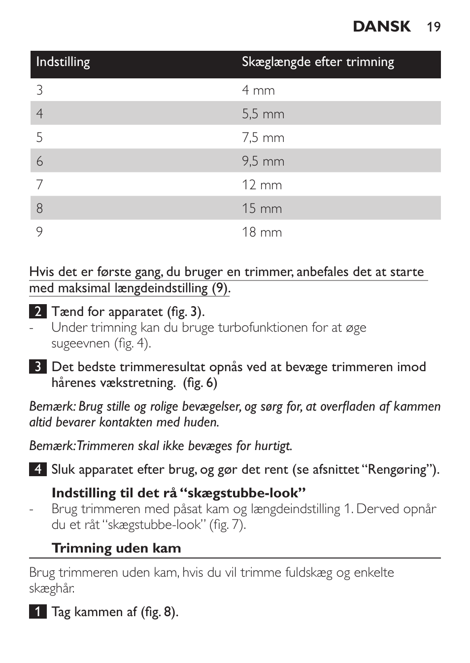 Indstilling til det rå “skægstubbe-look, Trimning uden kam | Philips BEARDTRIMMER Series 7000 barbero con sistema de aspiración turbo User Manual | Page 19 / 136