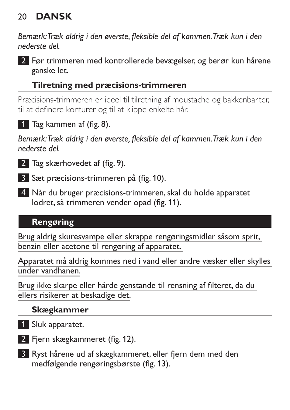 Tilretning med præcisions-trimmeren, Rengøring, Skægkammer | Philips BEARDTRIMMER Series 7000 barbero con sistema de aspiración turbo User Manual | Page 20 / 136