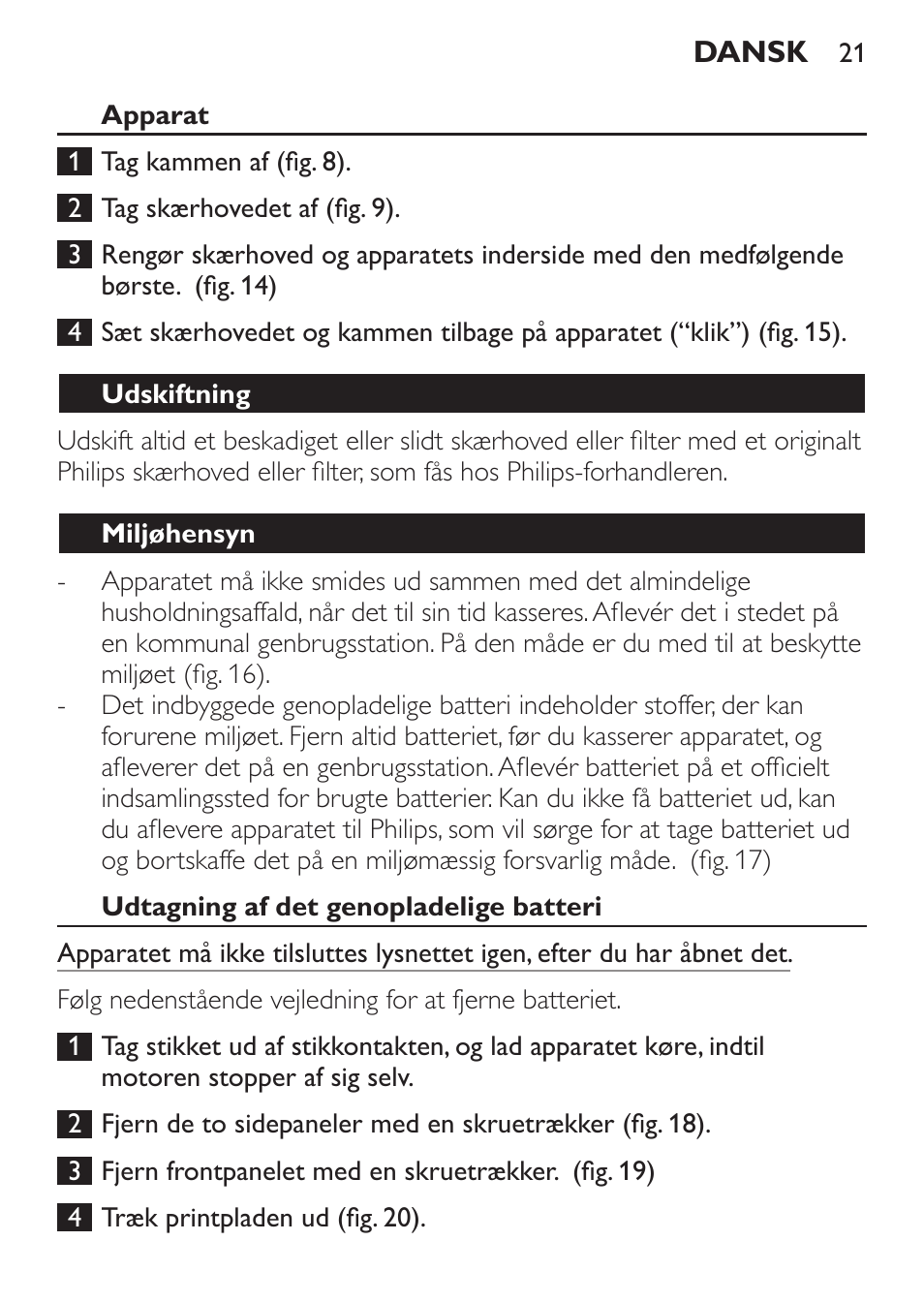 Apparat, Udskiftning, Miljøhensyn | Udtagning af det genopladelige batteri | Philips BEARDTRIMMER Series 7000 barbero con sistema de aspiración turbo User Manual | Page 21 / 136
