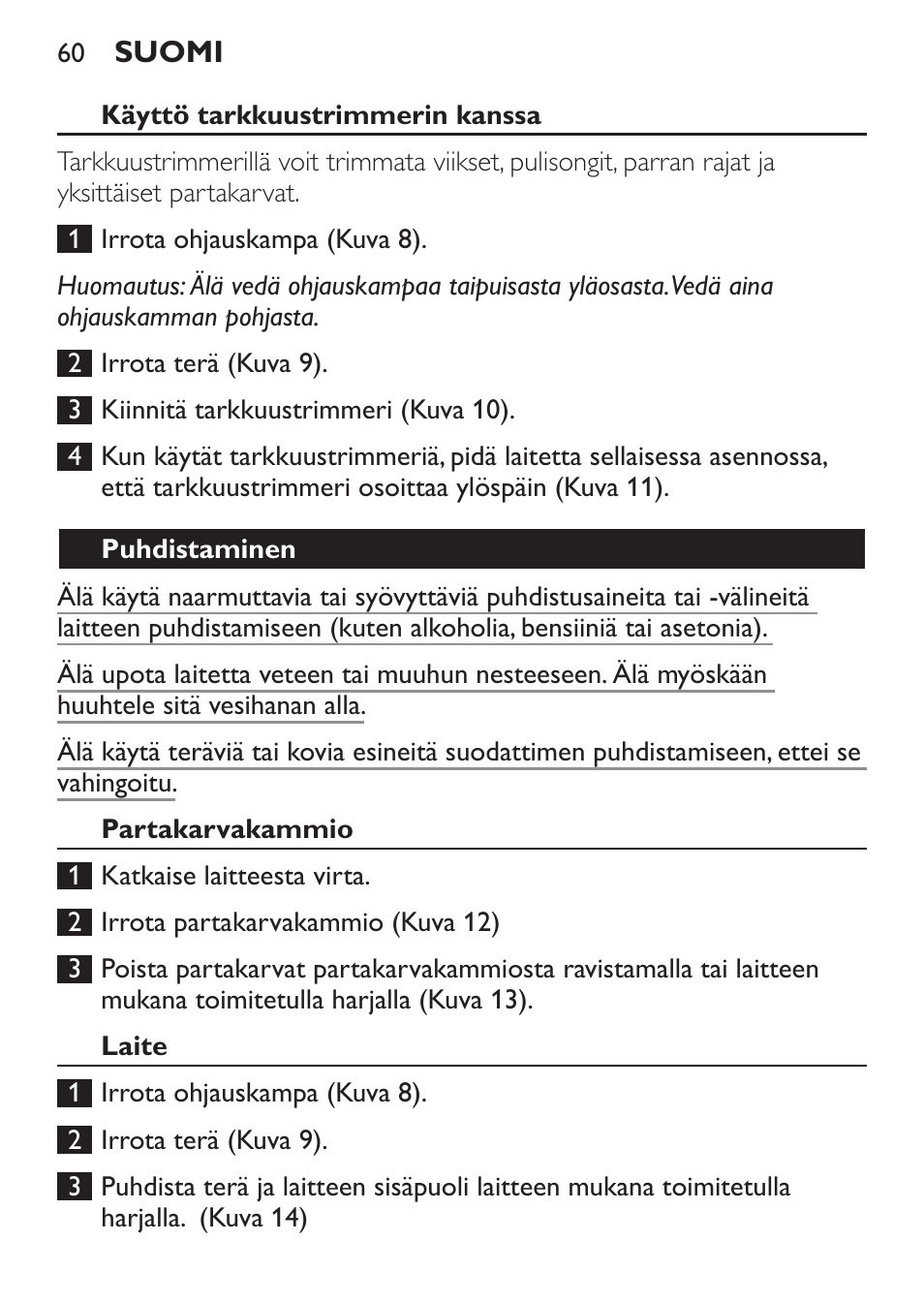 Käyttö tarkkuustrimmerin kanssa, Puhdistaminen, Partakarvakammio | Laite | Philips BEARDTRIMMER Series 7000 barbero con sistema de aspiración turbo User Manual | Page 60 / 136