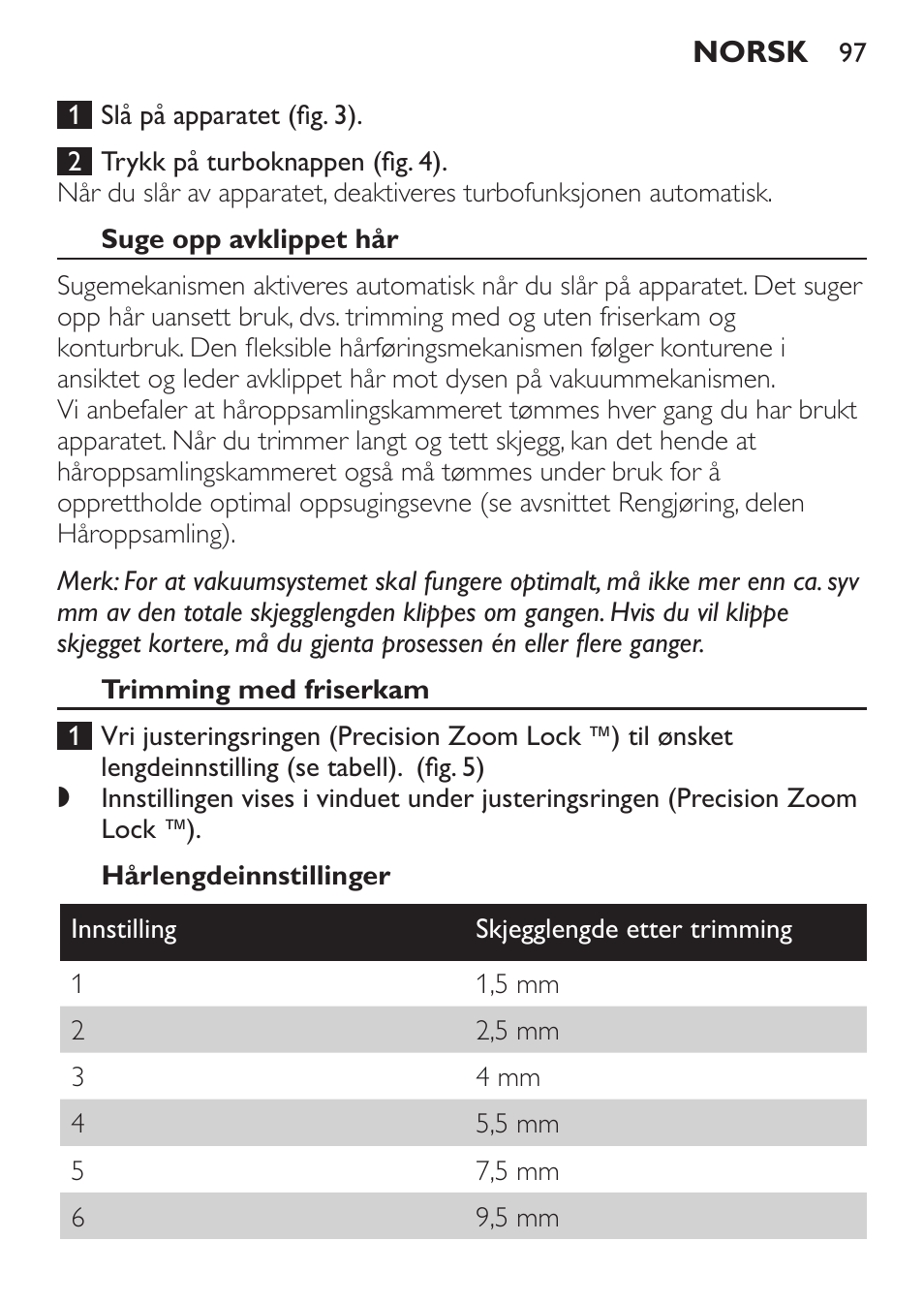 Suge opp avklippet hår, Trimming med friserkam, Hårlengdeinnstillinger | Philips BEARDTRIMMER Series 7000 barbero con sistema de aspiración turbo User Manual | Page 97 / 136