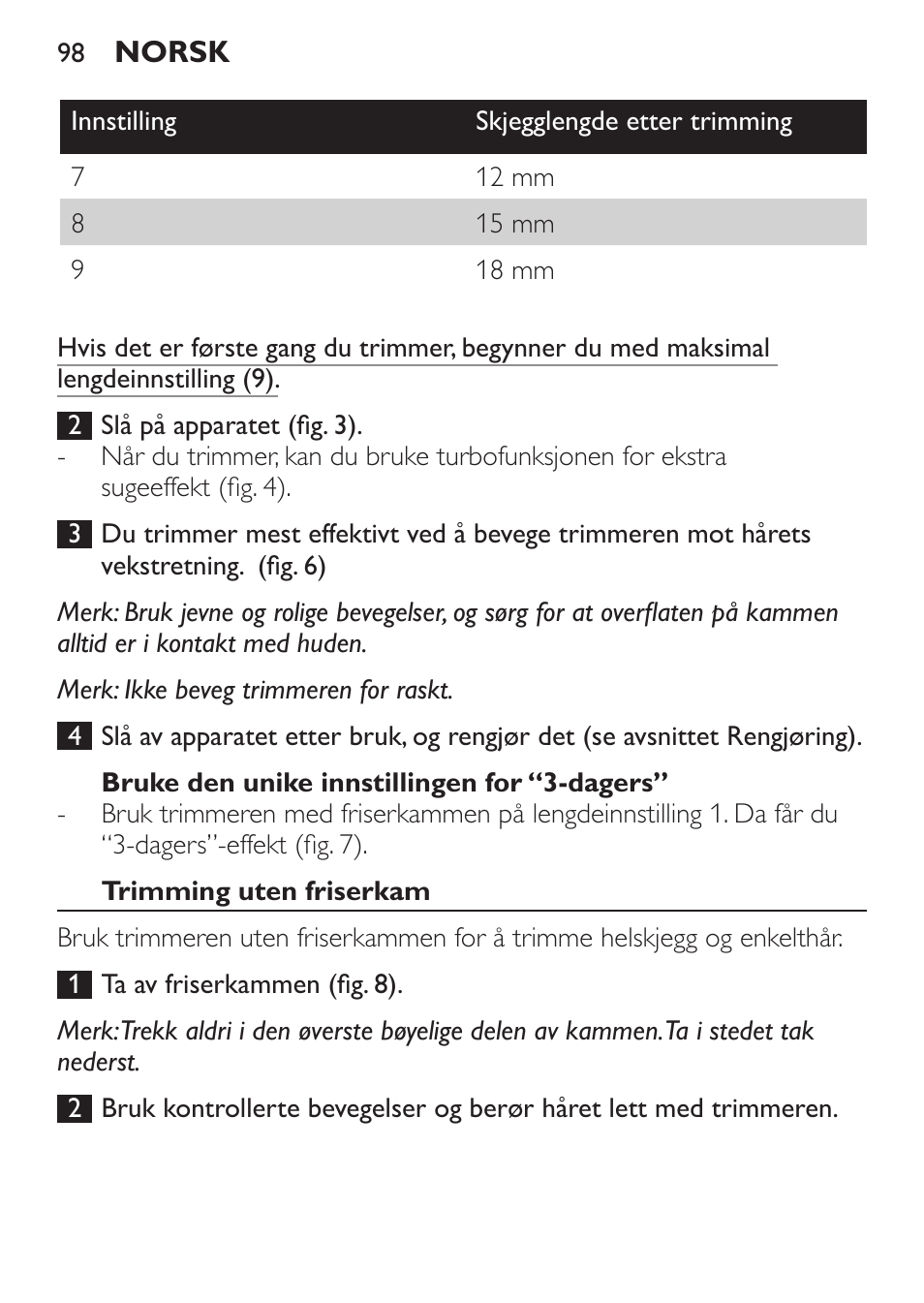 Bruke den unike innstillingen for “3-dagers, Trimming uten friserkam | Philips BEARDTRIMMER Series 7000 barbero con sistema de aspiración turbo User Manual | Page 98 / 136