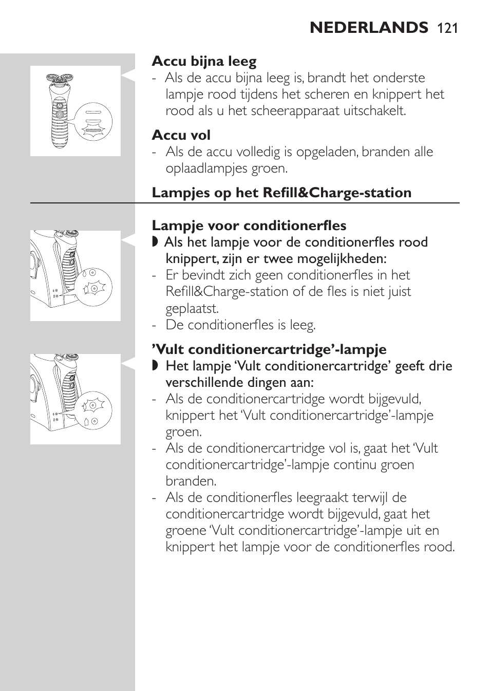 Accu bijna leeg, Accu vol, Lampjes op het refill&charge-station | Lampje voor conditionerfles, Vult conditionercartridge’-lampje | Philips Afeitadora NIVEA FOR MEN User Manual | Page 119 / 180