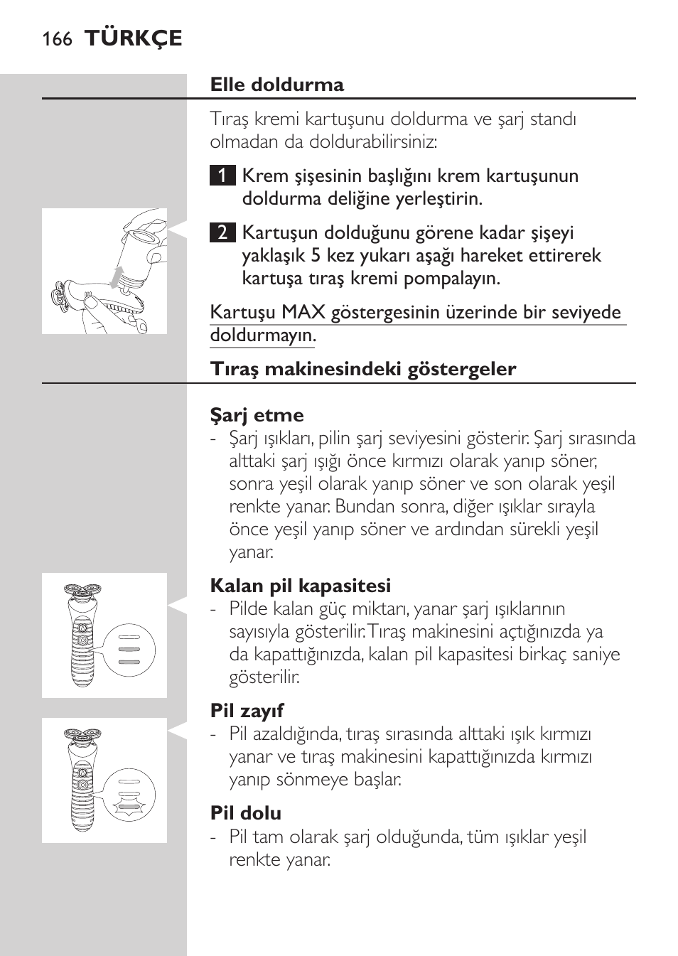Elle doldurma, Tıraş makinesindeki göstergeler, Şarj etme | Kalan pil kapasitesi, Pil zayıf, Pil dolu | Philips Afeitadora NIVEA FOR MEN User Manual | Page 164 / 180