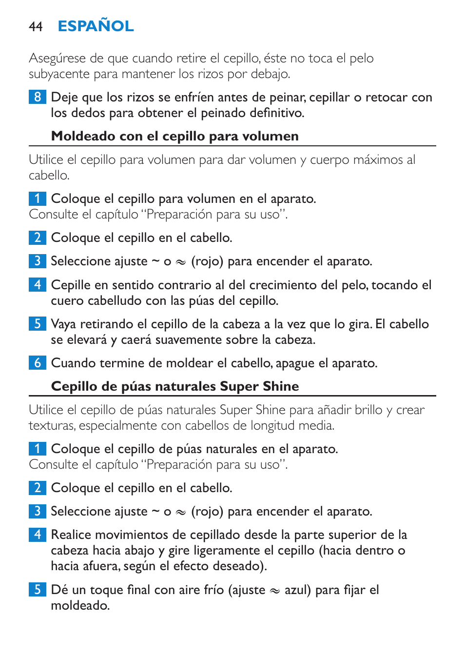 Moldeado con el cepillo para volumen, Cepillo de púas naturales super shine | Philips Moldeador User Manual | Page 44 / 112