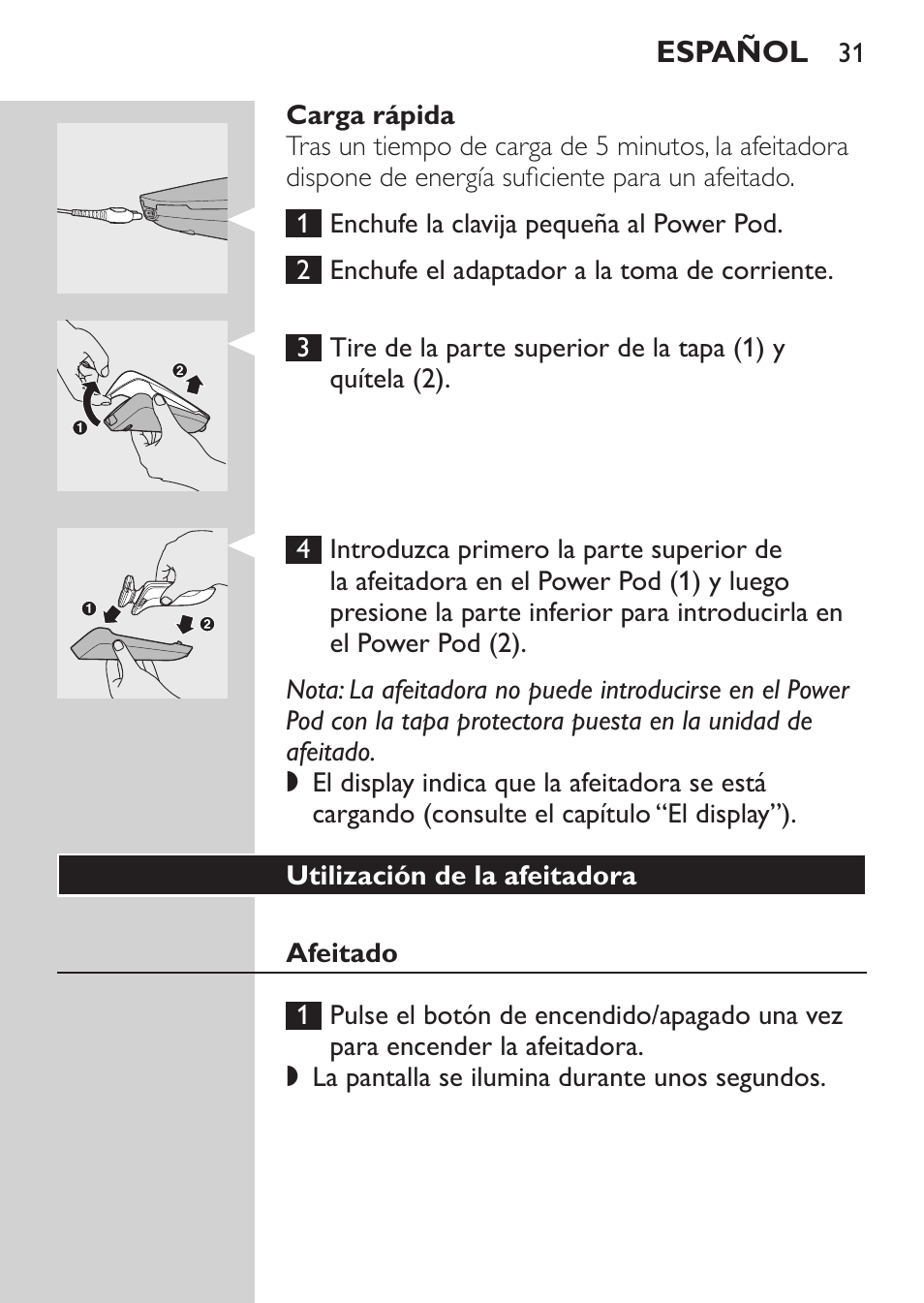 Carga rápida, Utilización de la afeitadora, Afeitado | Philips Afeitadora eléctrica User Manual | Page 29 / 124