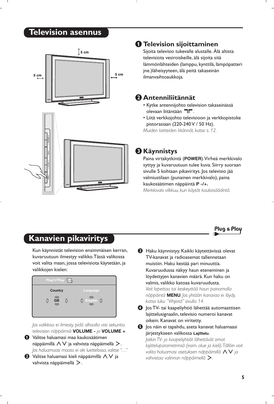 Kanavien pikaviritys, Television asennus, Television sijoittaminen | Éantenniliitännät, Käynnistys | Philips Flat TV User Manual | Page 119 / 256