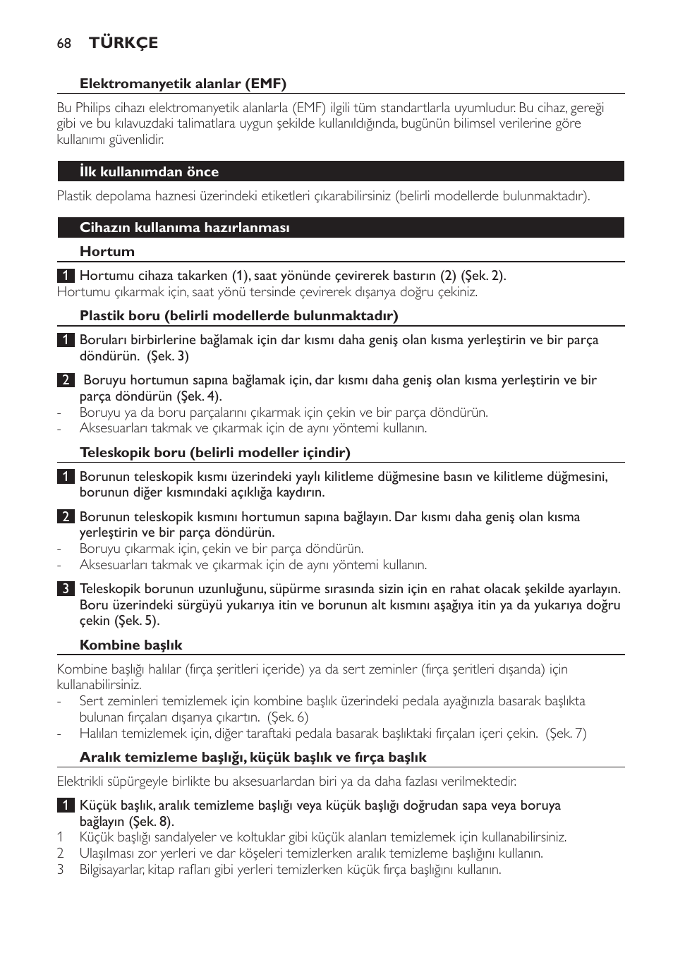 Elektromanyetik alanlar (emf), Ilk kullanımdan önce, Cihazın kullanıma hazırlanması | Hortum, Plastik boru (belirli modellerde bulunmaktadır), Teleskopik boru (belirli modeller içindir), Kombine başlık | Philips Aspirador con bolsa User Manual | Page 68 / 76