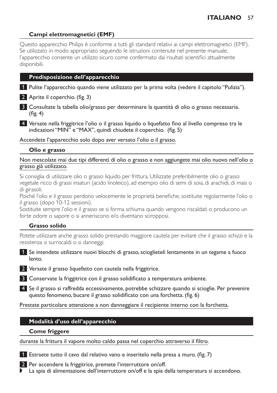 Campi elettromagnetici (emf), Predisposizione dell’apparecchio, Olio e grasso | Grasso solido, Modalità d’uso dell’apparecchio, Come friggere | Philips Freidora User Manual | Page 57 / 100