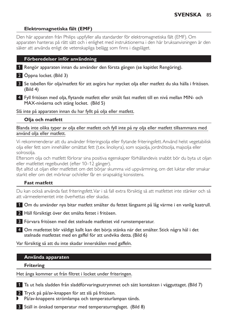Elektromagnetiska fält (emf), Förberedelser inför användning, Olja och matfett | Fast matfett, Använda apparaten, Fritering | Philips Freidora User Manual | Page 85 / 100