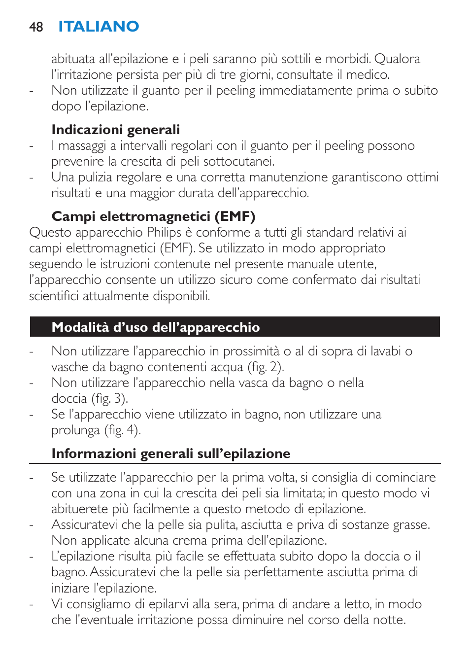 Indicazioni generali, Campi elettromagnetici (emf), Modalità d’uso dell’apparecchio | Informazioni generali sull’epilazione | Philips Satinelle Depiladora User Manual | Page 48 / 72