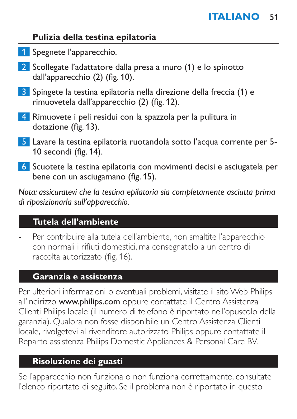 Pulizia della testina epilatoria, Tutela dell’ambiente, Garanzia e assistenza | Risoluzione dei guasti | Philips Satinelle Depiladora User Manual | Page 51 / 72