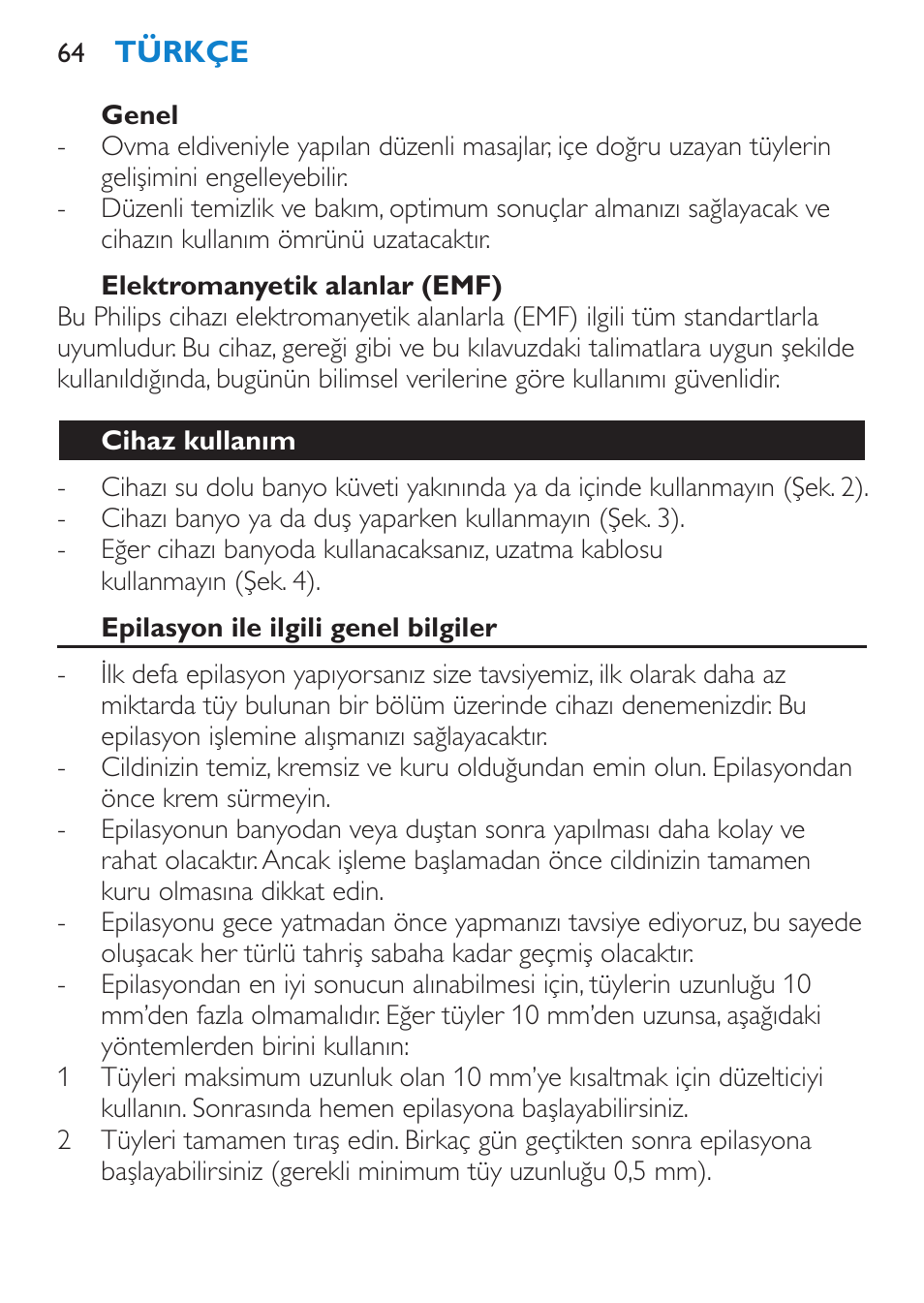 Genel, Elektromanyetik alanlar (emf), Cihaz kullanım | Epilasyon ile ilgili genel bilgiler | Philips Satinelle Depiladora User Manual | Page 64 / 72