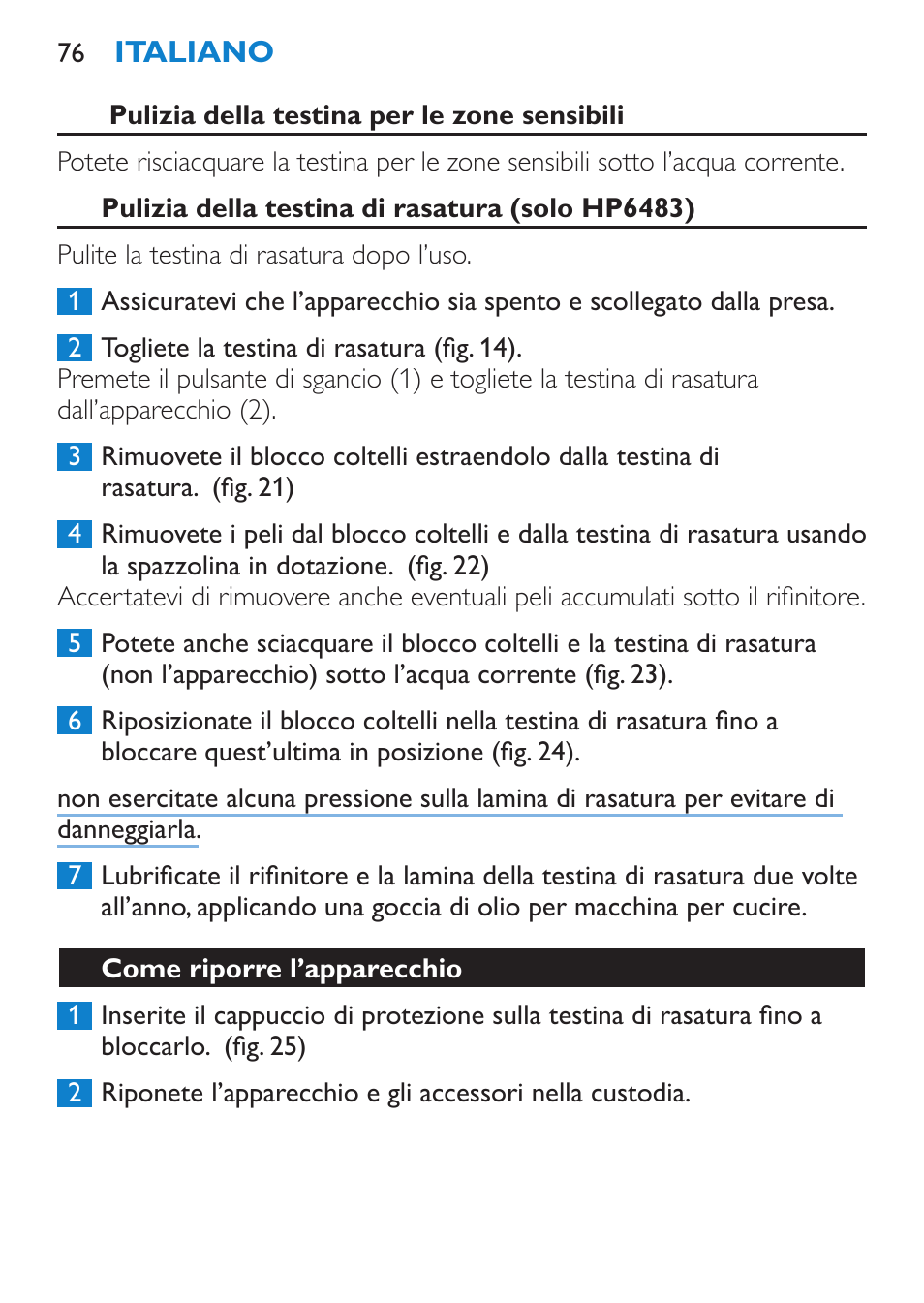 Pulizia della testina per le zone sensibili, Pulizia della testina di rasatura (solo hp6483), Come riporre l’apparecchio | Philips Satinelle Depiladora User Manual | Page 76 / 120