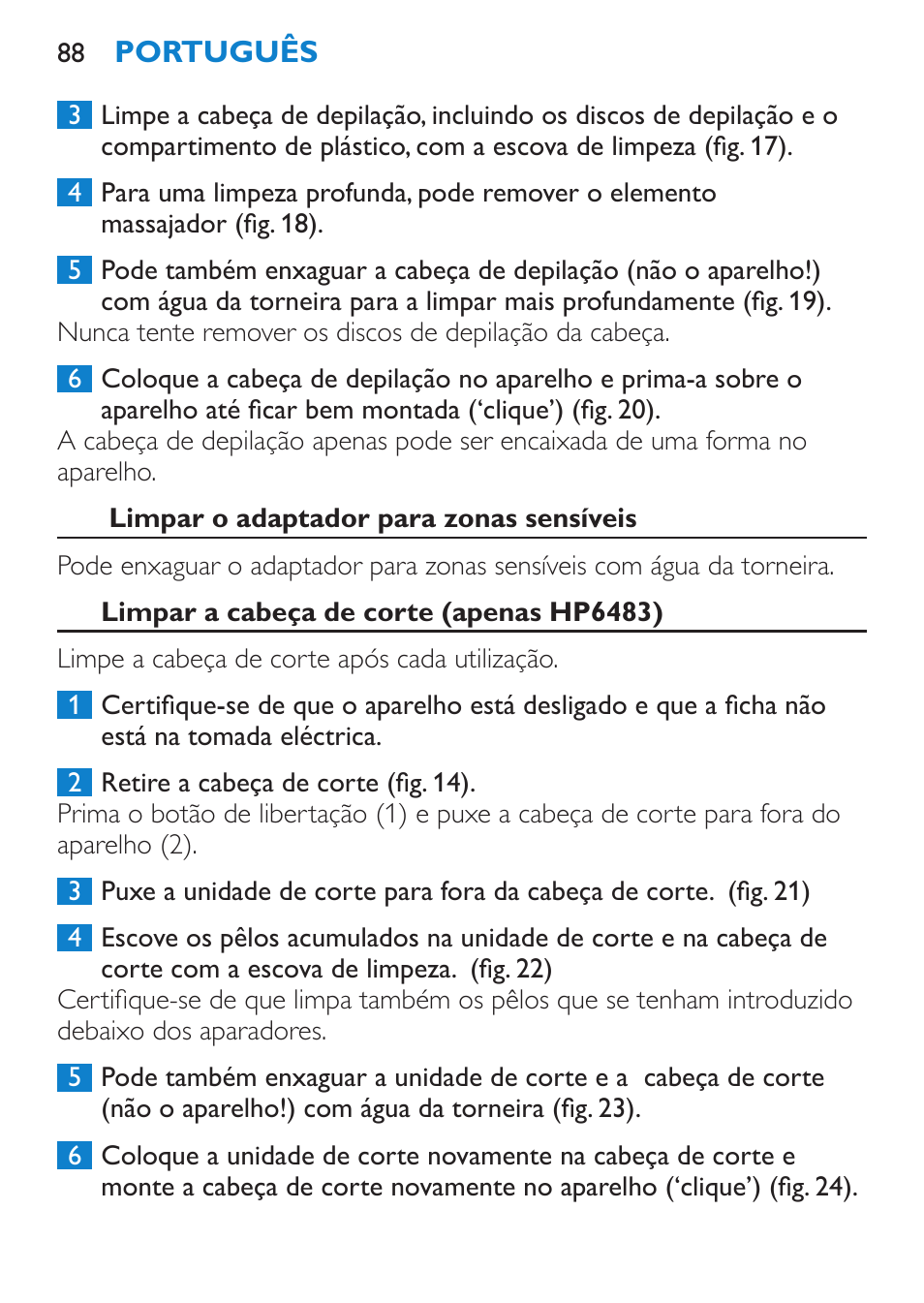 Limpar a cabeça de depilação, Limpar o adaptador para zonas sensíveis, Limpar a cabeça de corte (apenas hp6483) | Philips Satinelle Depiladora User Manual | Page 88 / 120