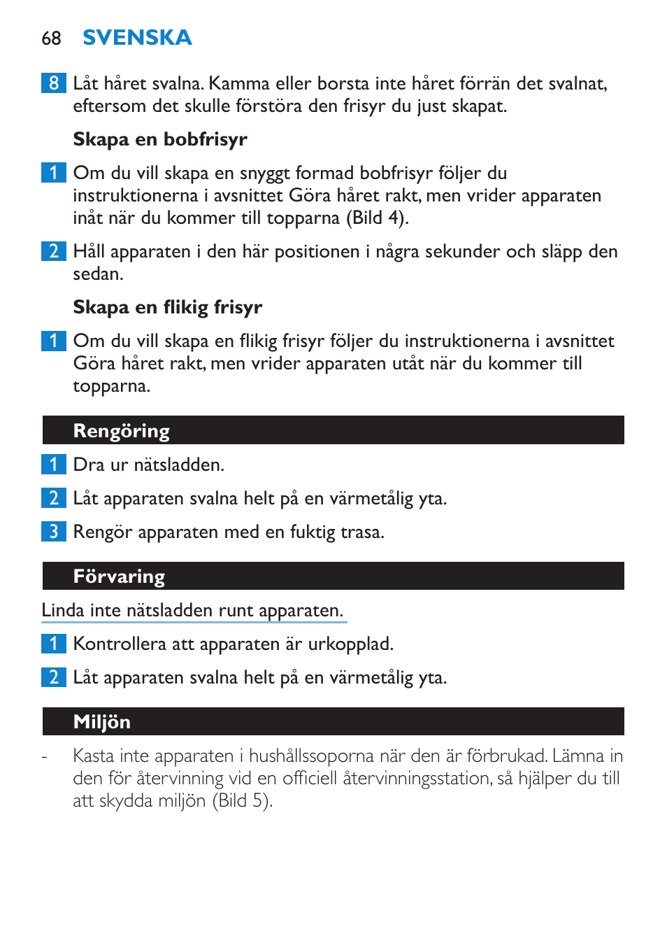 Skapa en bobfrisyr, Skapa en flikig frisyr, Rengöring | Förvaring, Miljön | Philips SalonStraight Initial Plancha para el pelo User Manual | Page 68 / 80