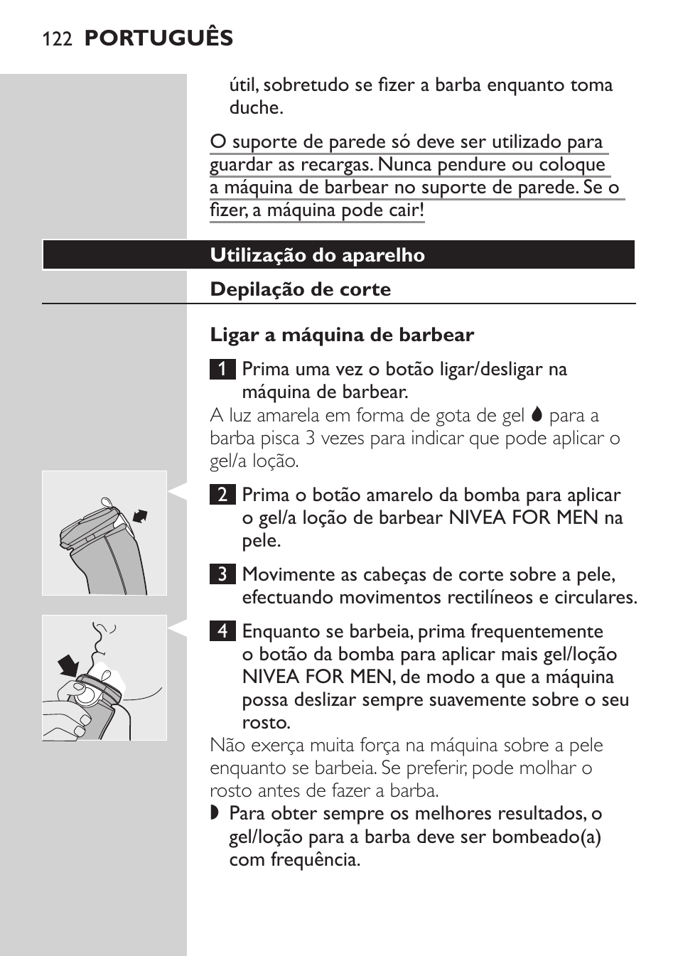 Utilização do aparelho, Depilação de corte, Ligar a máquina de barbear | Philips Afeitadora NIVEA FOR MEN User Manual | Page 120 / 148