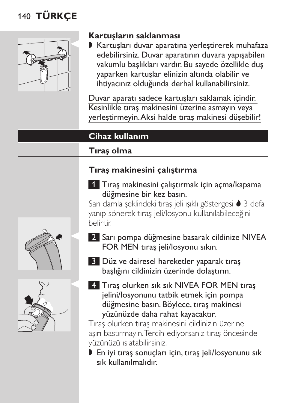 Kartuşların saklanması, Cihaz kullanım, Tıraş olma | Tıraş makinesini çalıştırma | Philips Afeitadora NIVEA FOR MEN User Manual | Page 138 / 148