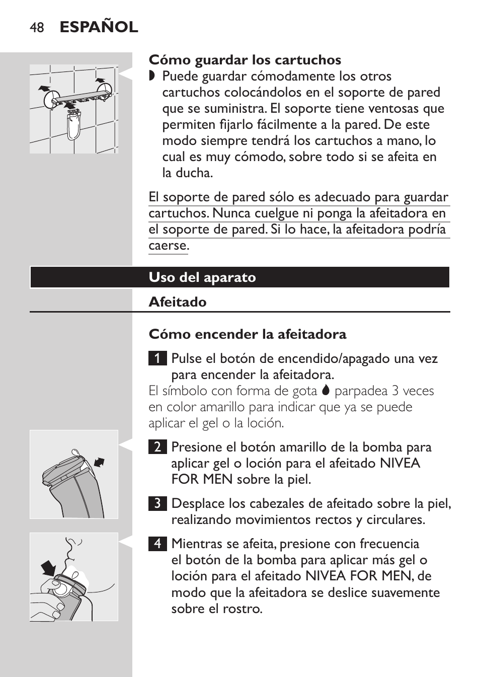 Cómo guardar los cartuchos, Uso del aparato, Afeitado | Cómo encender la afeitadora | Philips Afeitadora NIVEA FOR MEN User Manual | Page 46 / 148