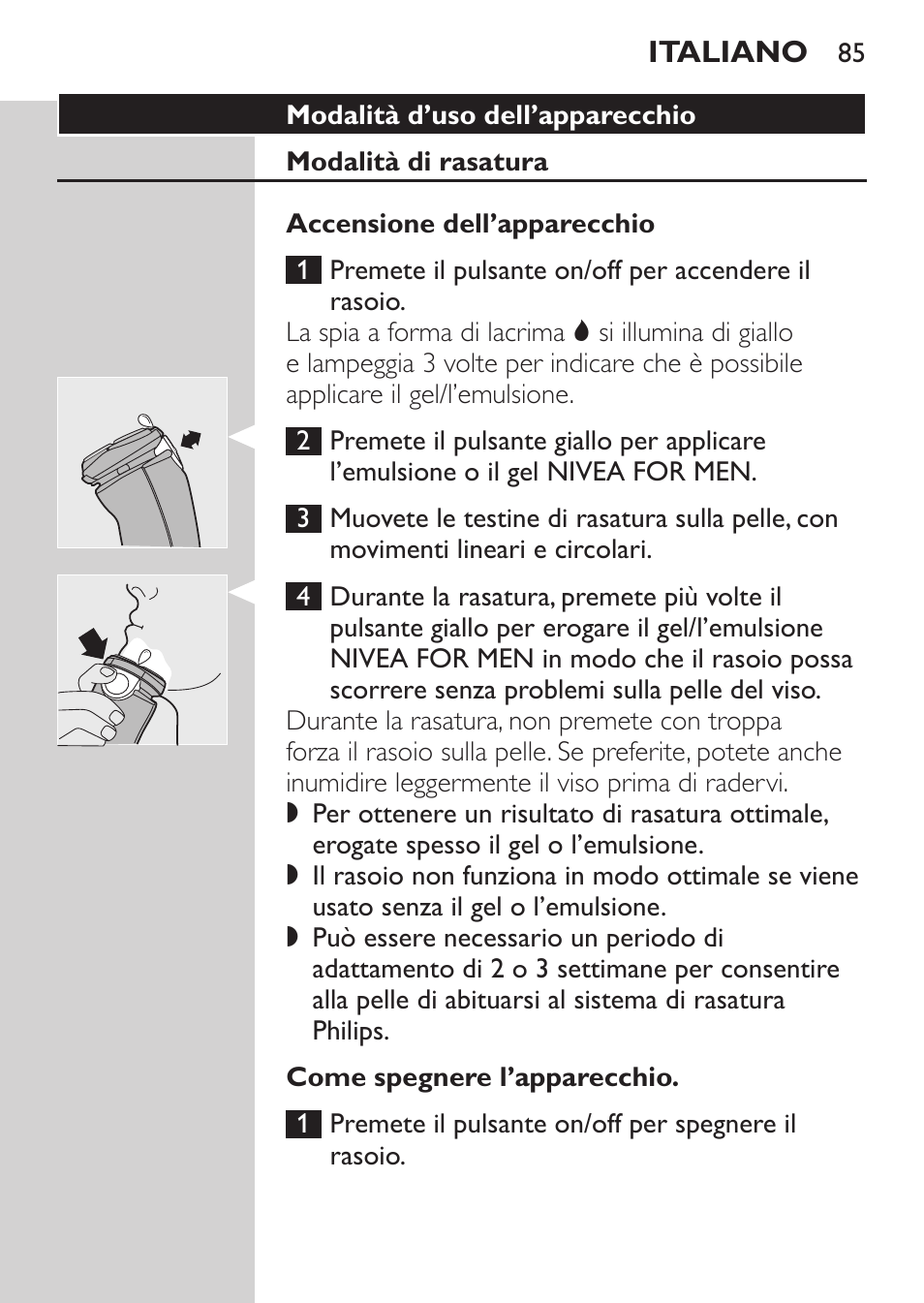 Modalità d’uso dell’apparecchio, Modalità di rasatura, Accensione dell’apparecchio | Come spegnere l’apparecchio | Philips Afeitadora NIVEA FOR MEN User Manual | Page 83 / 148