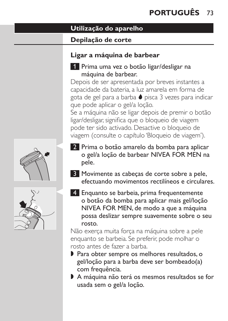 Utilização do aparelho, Depilação de corte, Ligar a máquina de barbear | Philips Afeitadora NIVEA FOR MEN User Manual | Page 71 / 124