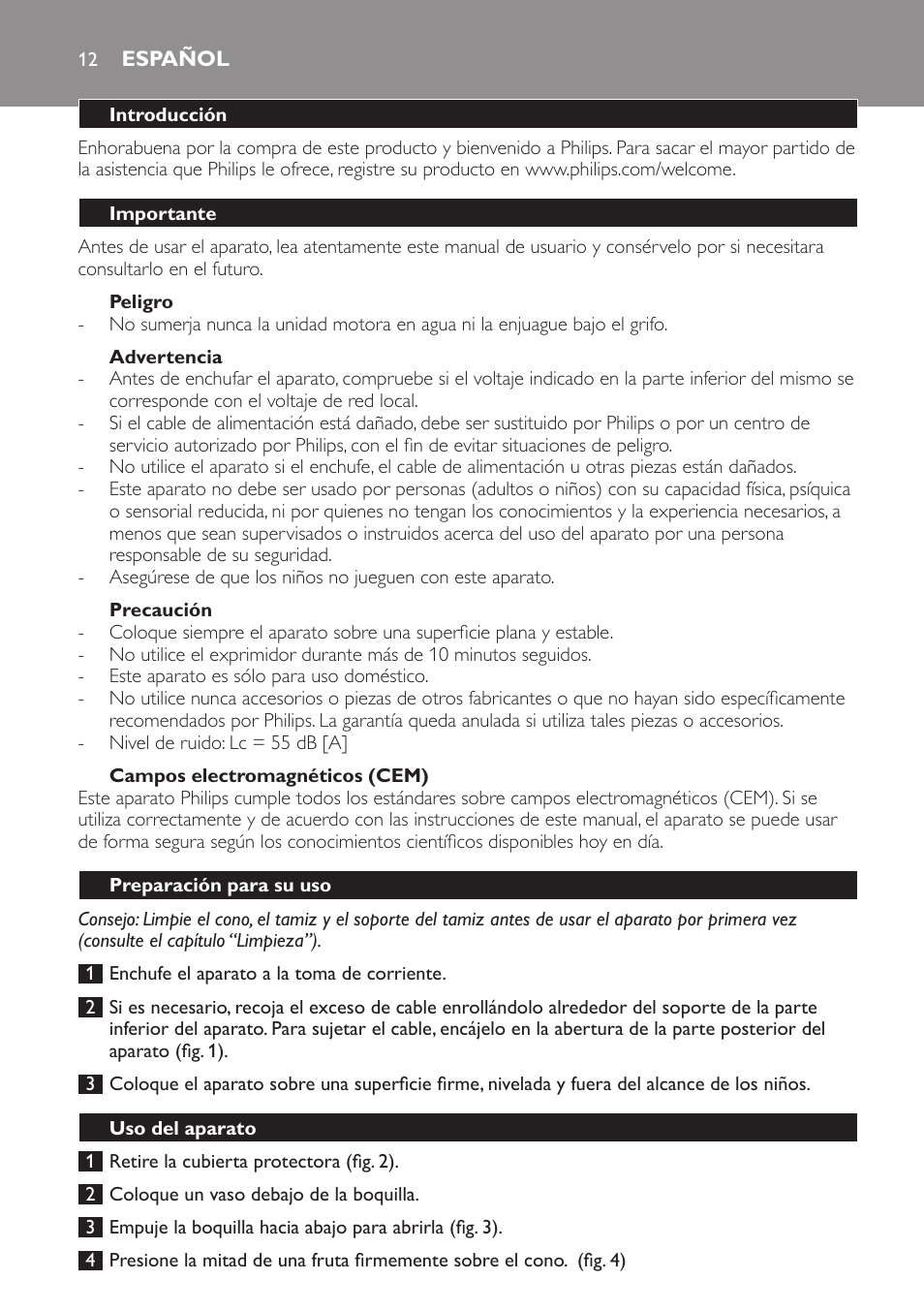 Español, Introducción, Importante | Peligro, Advertencia, Precaución, Campos electromagnéticos (cem), Preparación para su uso, Uso del aparato | Philips Exprimidor User Manual | Page 12 / 38