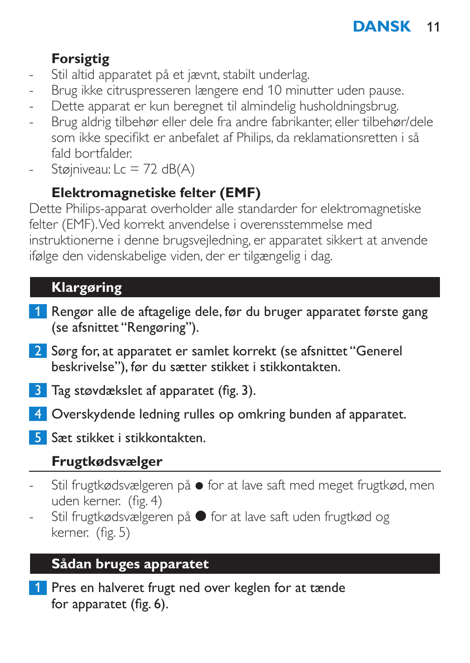 Forsigtig, Elektromagnetiske felter (emf), Klargøring | Frugtkødsvælger, Sådan bruges apparatet | Philips Viva Collection Exprimidor User Manual | Page 11 / 60