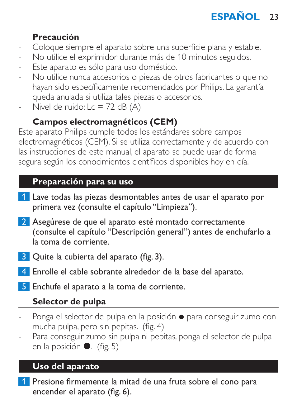 Precaución, Campos electromagnéticos (cem), Preparación para su uso | Selector de pulpa, Uso del aparato | Philips Viva Collection Exprimidor User Manual | Page 23 / 60