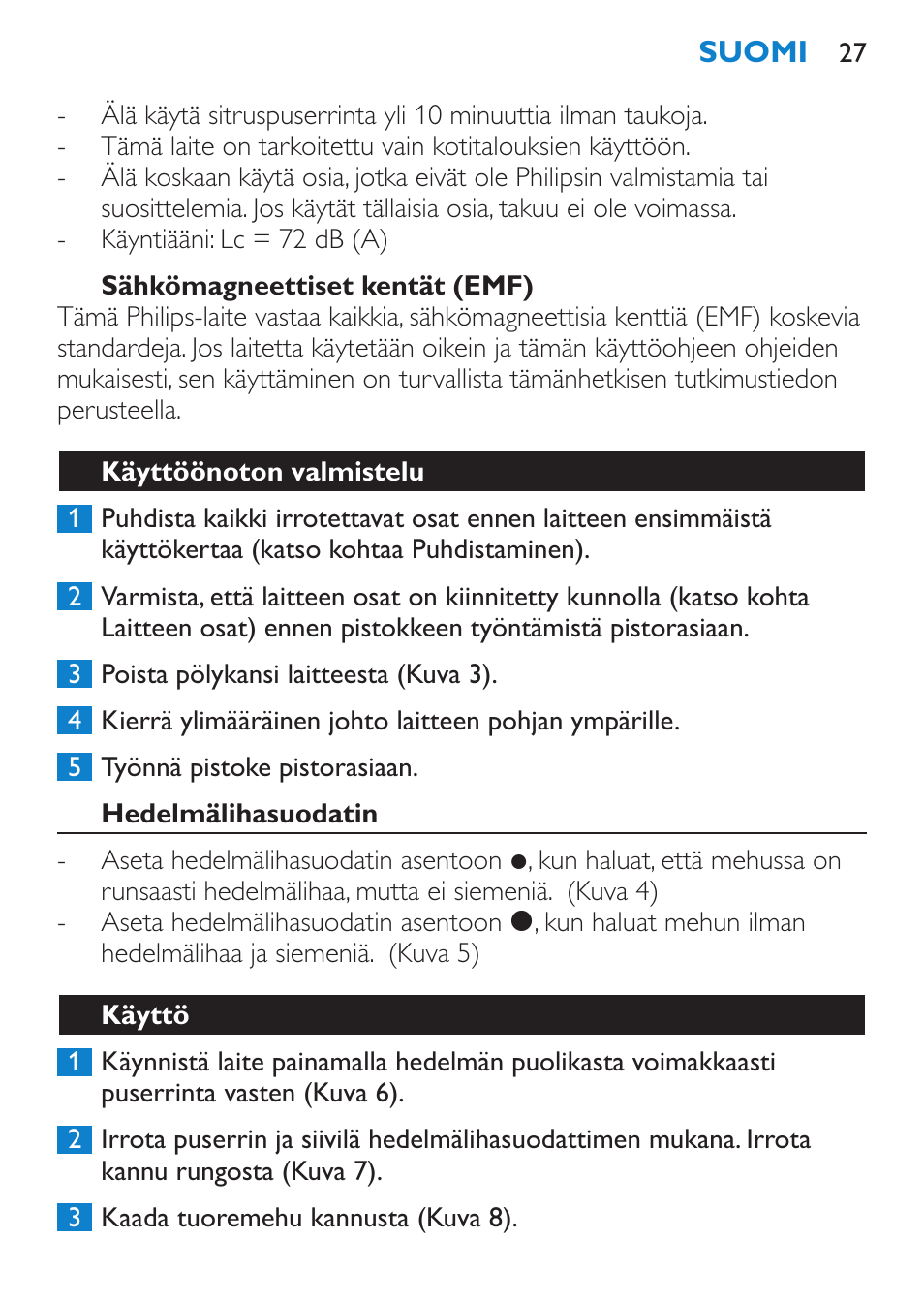 Sähkömagneettiset kentät (emf), Käyttöönoton valmistelu, Hedelmälihasuodatin | Käyttö | Philips Viva Collection Exprimidor User Manual | Page 27 / 60