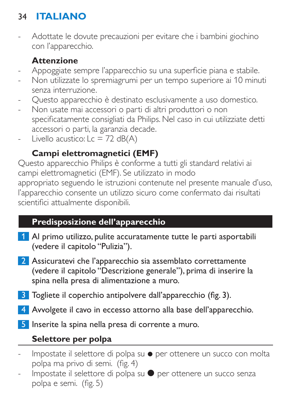 Attenzione, Campi elettromagnetici (emf), Predisposizione dell’apparecchio | Selettore per polpa | Philips Viva Collection Exprimidor User Manual | Page 34 / 60