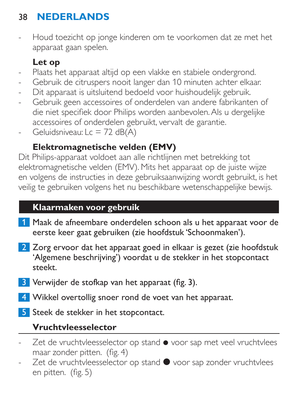 Let op, Elektromagnetische velden (emv), Klaarmaken voor gebruik | Vruchtvleesselector | Philips Viva Collection Exprimidor User Manual | Page 38 / 60