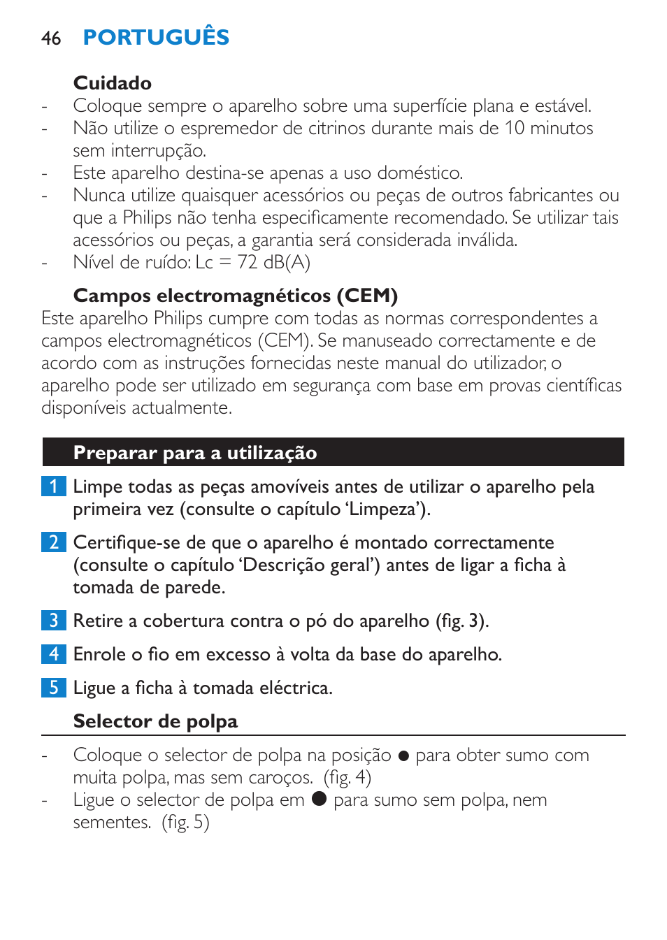 Cuidado, Campos electromagnéticos (cem), Preparar para a utilização | Selector de polpa | Philips Viva Collection Exprimidor User Manual | Page 46 / 60