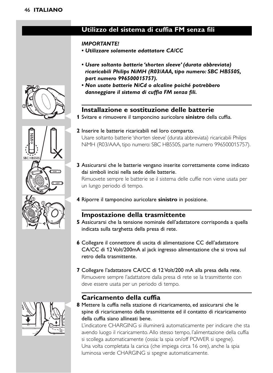 Utilizzo del sistema di cuffia fm senza fili, Installazione e sostituzione delle batterie, Impostazione della trasmittente | Caricamento della cuffia | Philips Auricular Hi-Fi inalámbrico User Manual | Page 46 / 150