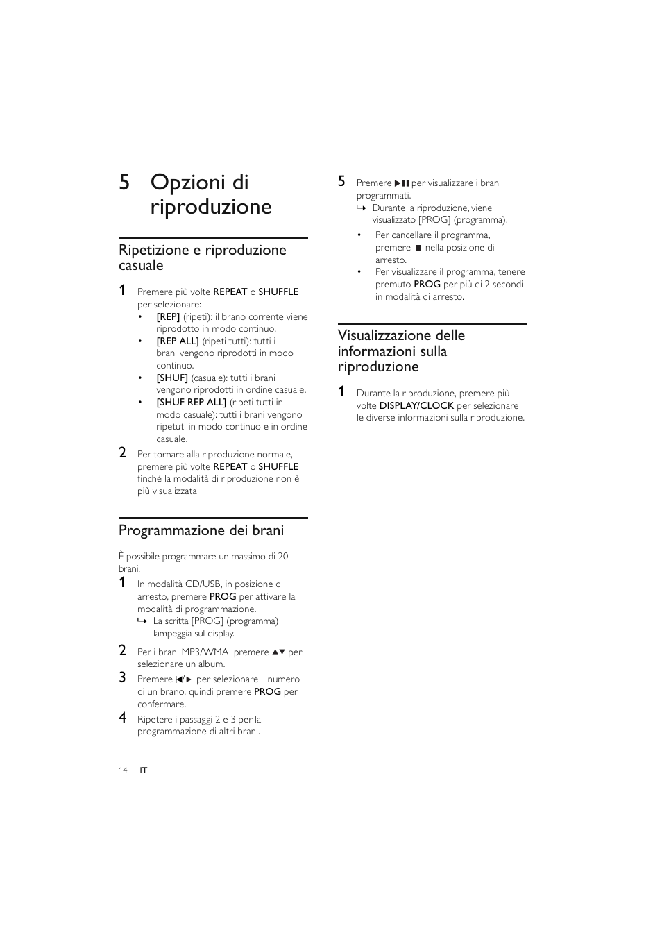 5 opzioni di riproduzione, Ripetizione e riproduzione casuale 1, Programmazione dei brani | Philips Elegante microcadena User Manual | Page 134 / 192