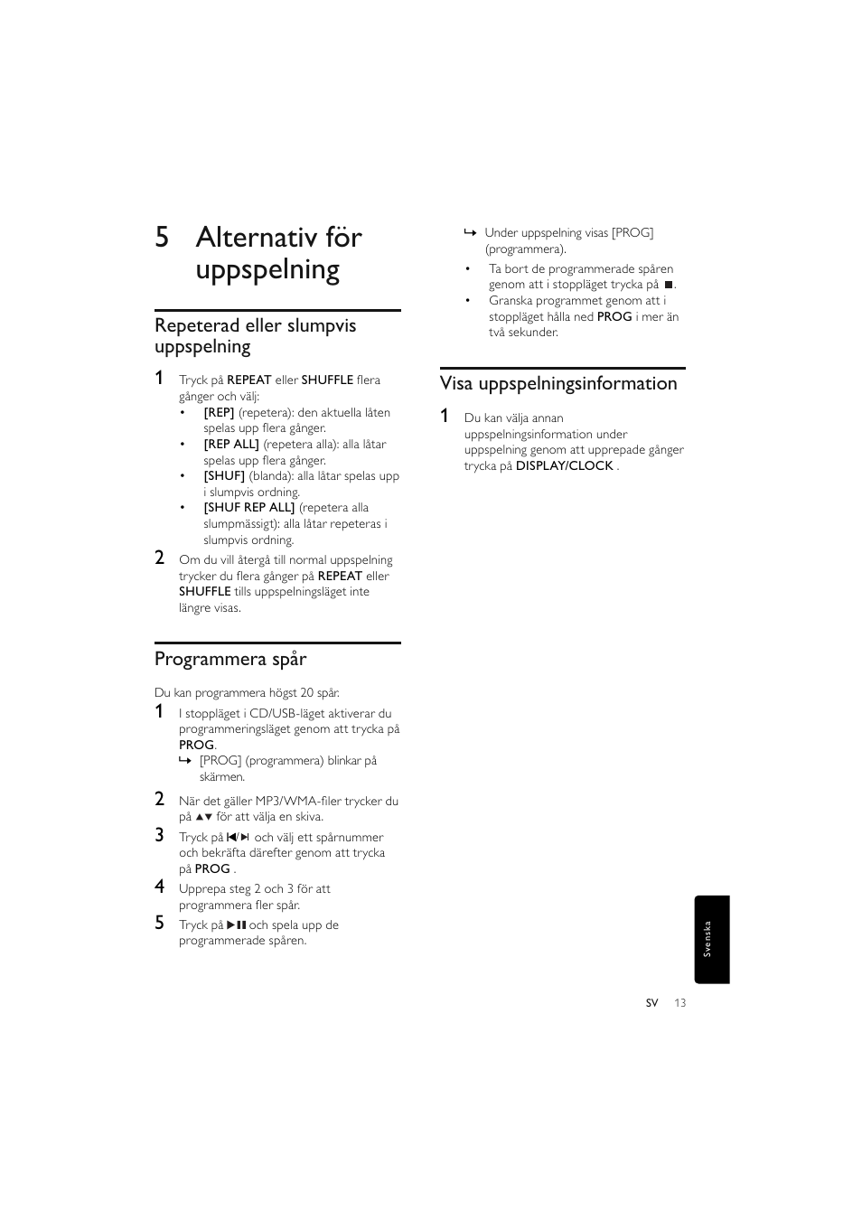 5 alternativ för uppspelning, Repeterad eller slumpvis uppspelning 1, Programmera spår | Visa uppspelningsinformation 1 | Philips Elegante microcadena User Manual | Page 181 / 192