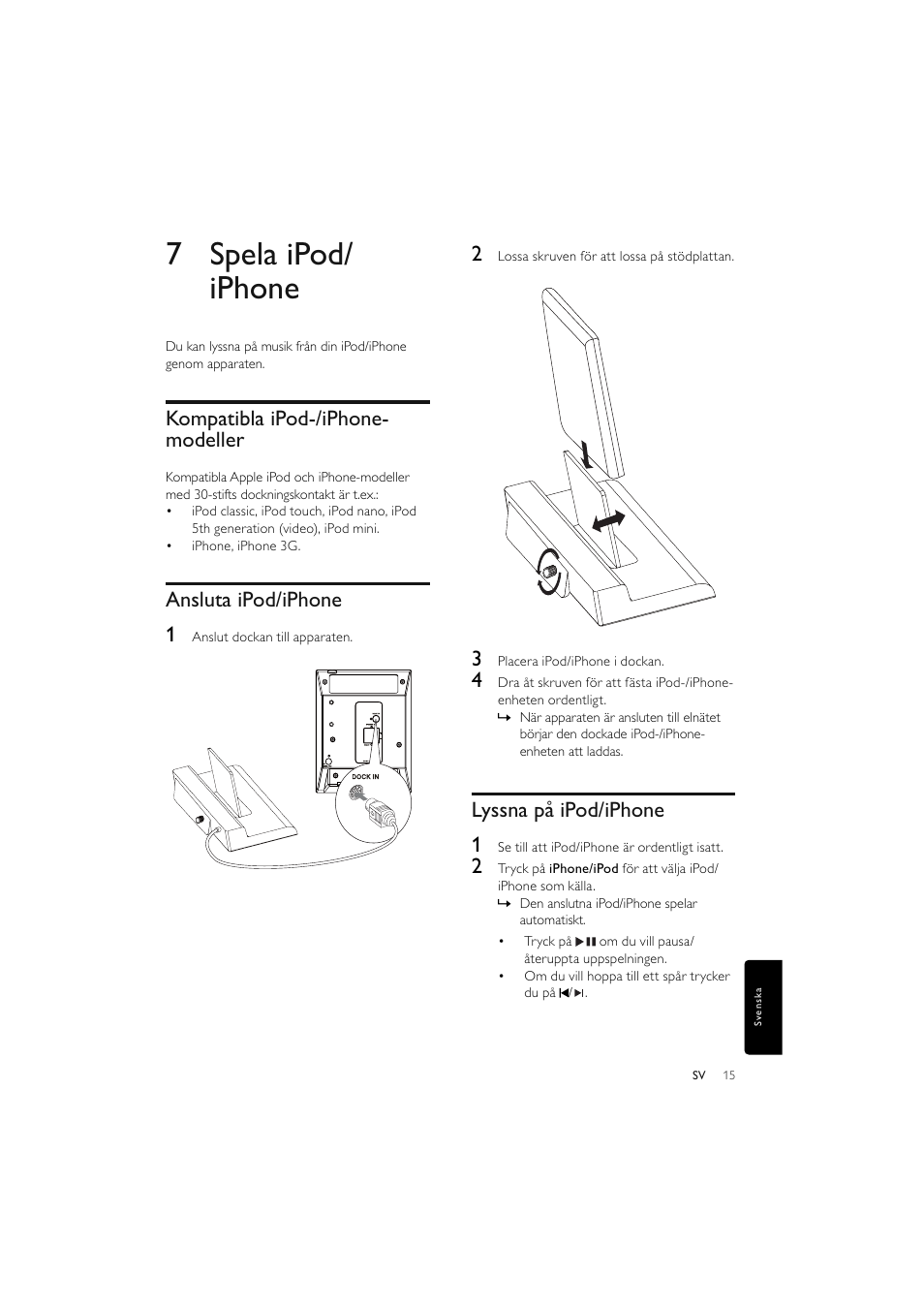 7 spela ipod/ iphone, Kompatibla ipod-/iphone- modeller, Ansluta ipod/iphone 1 | Lyssna på ipod/iphone 1 | Philips Elegante microcadena User Manual | Page 183 / 192