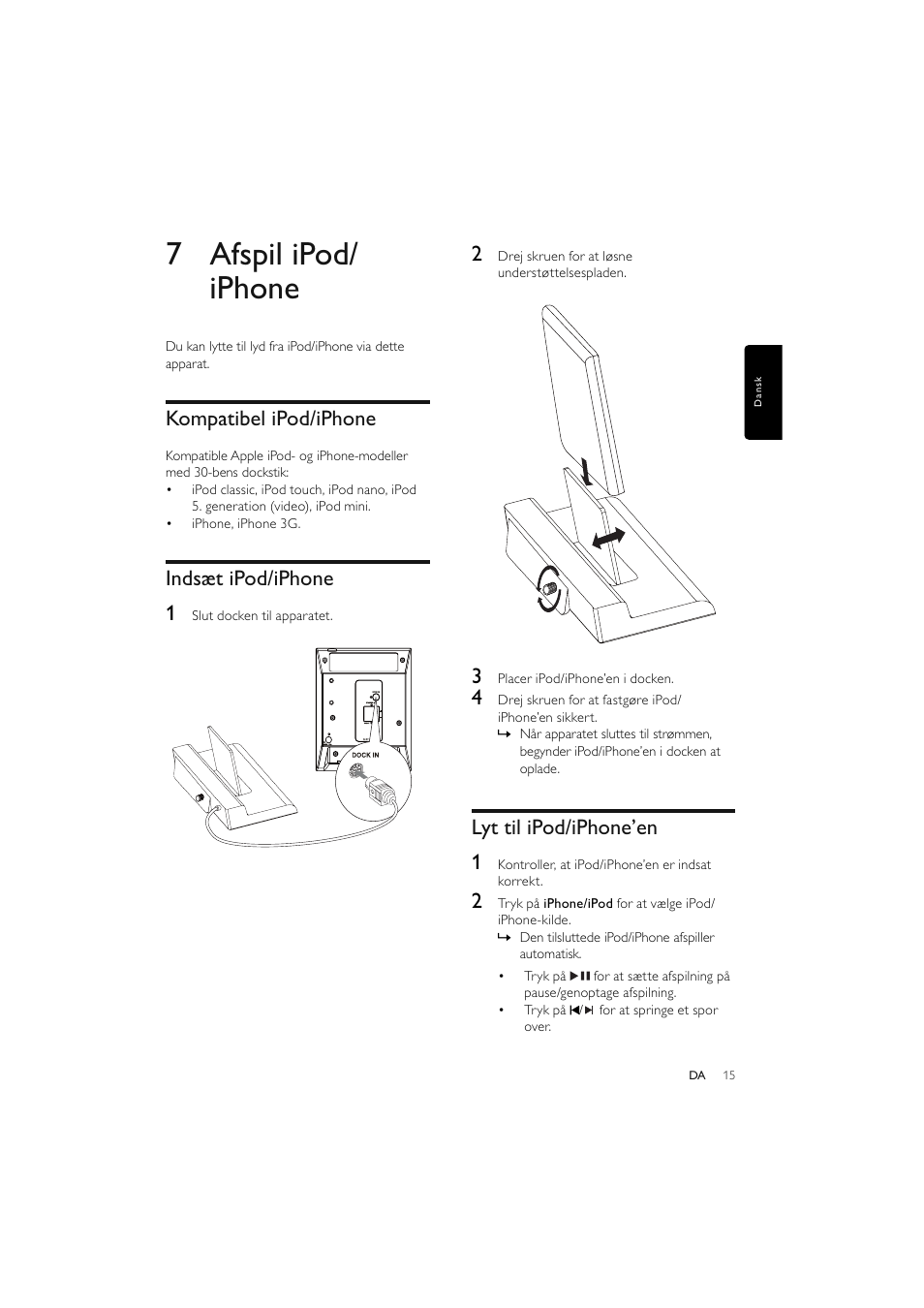 7 afspil ipod/ iphone, Kompatibel ipod/iphone, Indsæt ipod/iphone 1 | Lyt til ipod/iphone’en 1 | Philips Elegante microcadena User Manual | Page 39 / 192