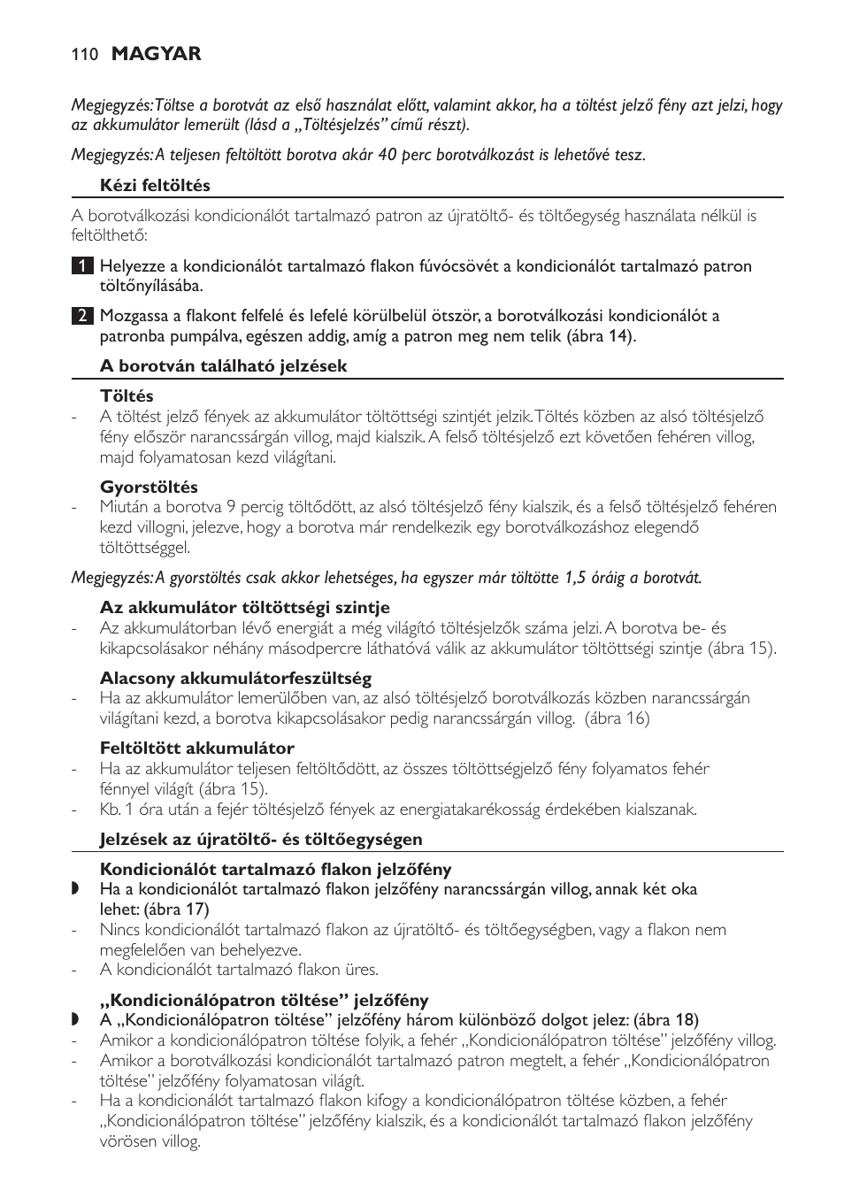 Kézi feltöltés, A borotván található jelzések, Töltés | Gyorstöltés, Az akkumulátor töltöttségi szintje, Alacsony akkumulátorfeszültség, Feltöltött akkumulátor, Jelzések az újratöltő- és töltőegységen, Kondicionálót tartalmazó flakon jelzőfény, Kondicionálópatron töltése” jelzőfény | Philips Afeitadora NIVEA FOR MEN User Manual | Page 110 / 358