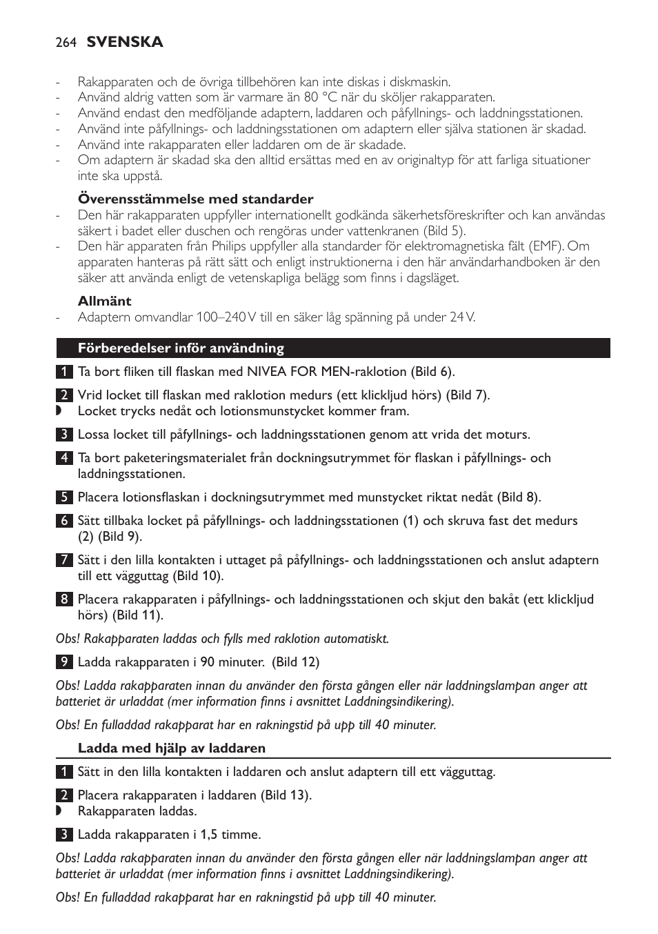 Överensstämmelse med standarder, Allmänt, Förberedelser inför användning | Ladda med hjälp av laddaren | Philips Afeitadora NIVEA FOR MEN User Manual | Page 264 / 358