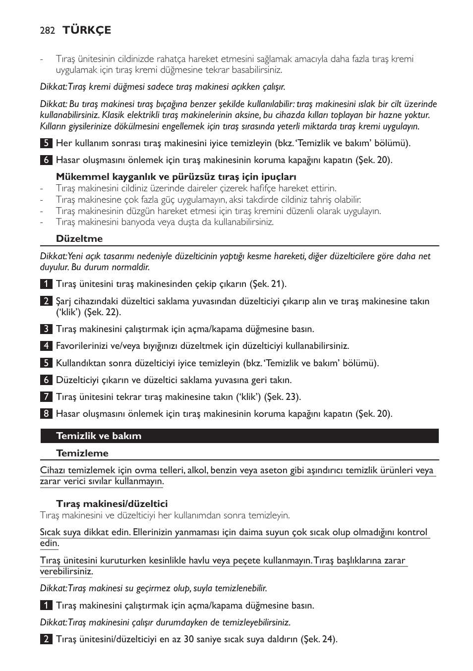 Mükemmel kayganlık ve pürüzsüz tıraş için ipuçları, Düzeltme, Temizlik ve bakım | Temizleme, Tıraş makinesi/düzeltici | Philips Afeitadora NIVEA FOR MEN User Manual | Page 282 / 358