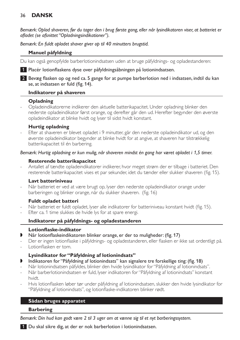 Manuel påfyldning, Indikatorer på shaveren, Opladning | Hurtig opladning, Resterende batterikapacitet, Lavt batteriniveau, Fuldt opladet batteri, Indikatorer på påfyldnings- og opladestanderen, Lotionflaske-indikator, Lysindikator for “påfyldning af lotionindsats | Philips Afeitadora NIVEA FOR MEN User Manual | Page 36 / 358