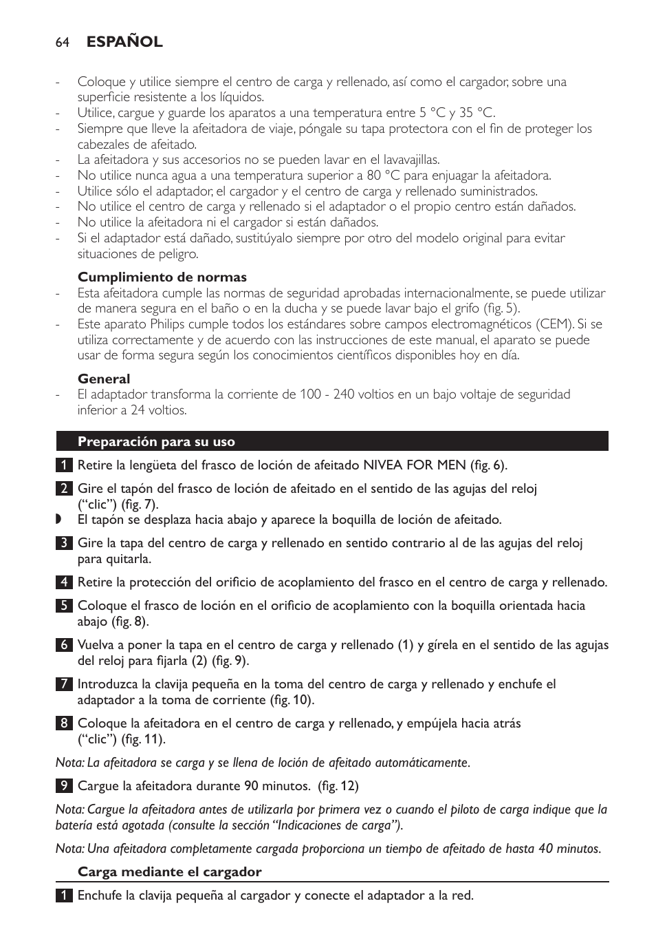 Cumplimiento de normas, General, Preparación para su uso | Carga mediante el cargador | Philips Afeitadora NIVEA FOR MEN User Manual | Page 64 / 358