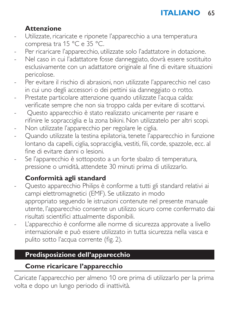 Attenzione, Conformità agli standard, Predisposizione dell’apparecchio | Come ricaricare l’apparecchio | Philips Body Perfect Recortador para la línea del bikini User Manual | Page 65 / 120