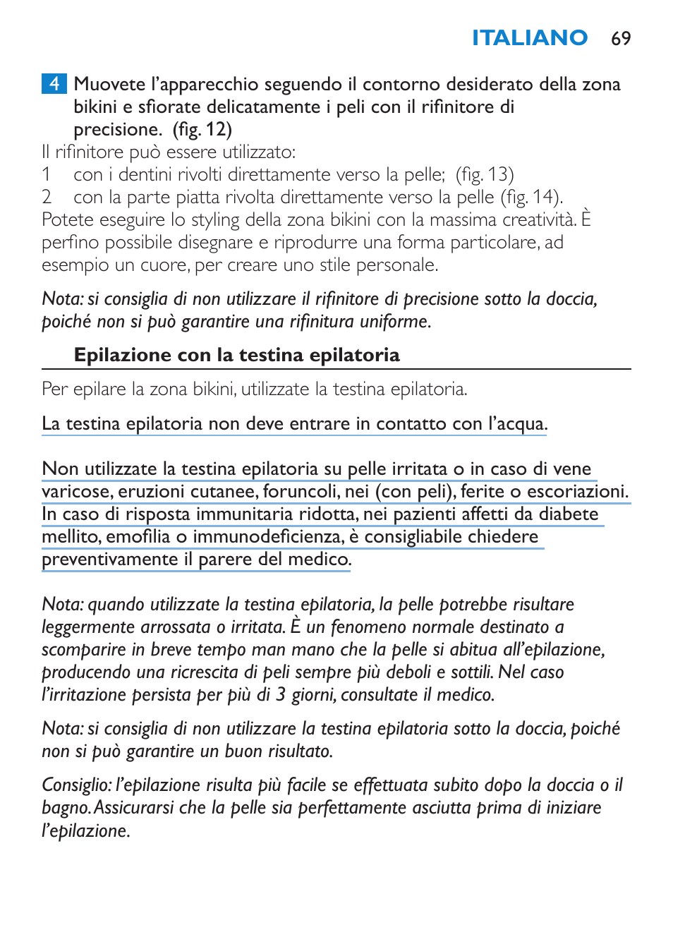 Epilazione con la testina epilatoria | Philips Body Perfect Recortador para la línea del bikini User Manual | Page 69 / 120