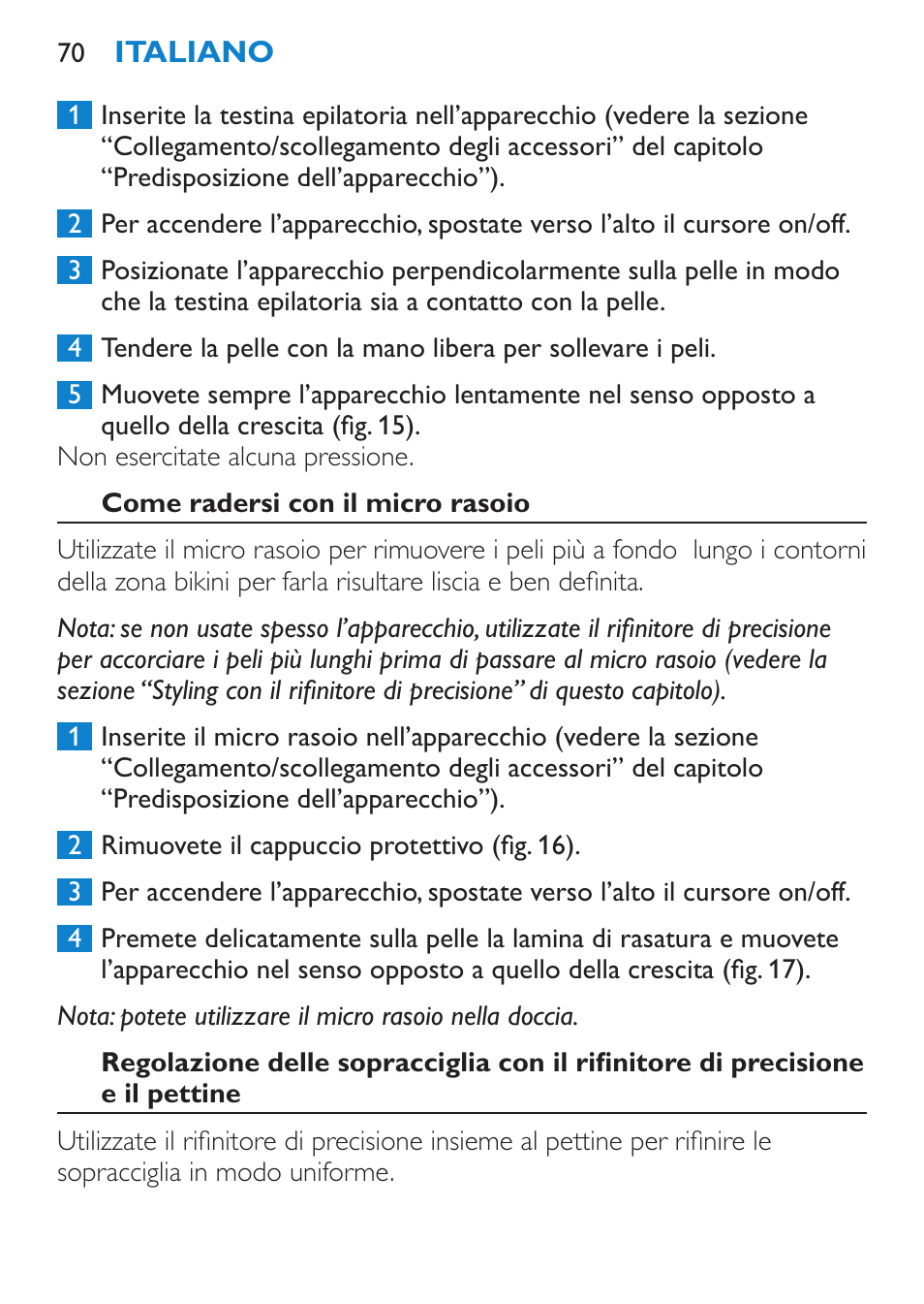 Come radersi con il micro rasoio | Philips Body Perfect Recortador para la línea del bikini User Manual | Page 70 / 120