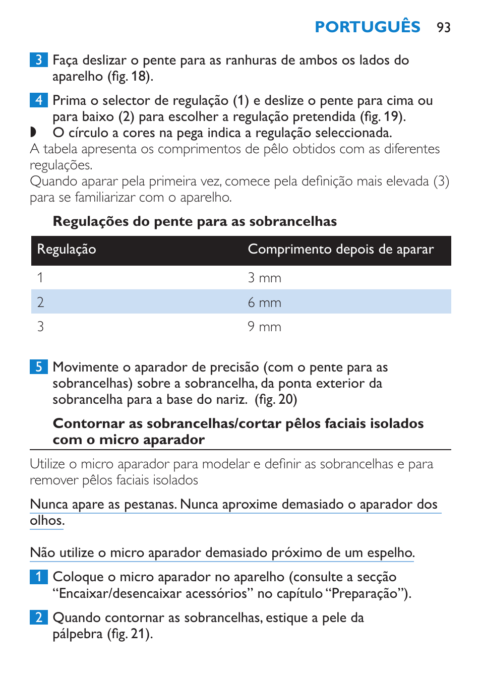 Regulações do pente para as sobrancelhas | Philips Body Perfect Recortador para la línea del bikini User Manual | Page 93 / 120